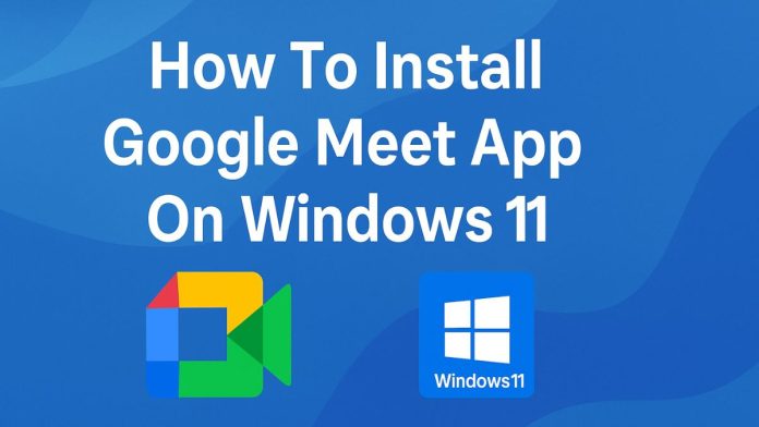install-google-meet-app-windows-11