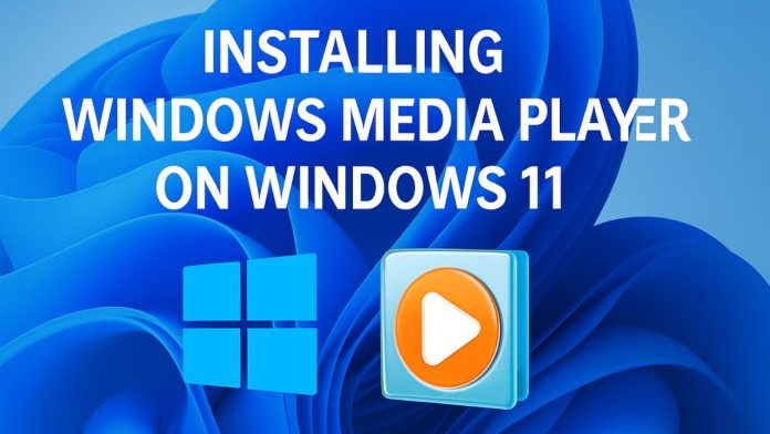 installing-windows-media-player-windows-11